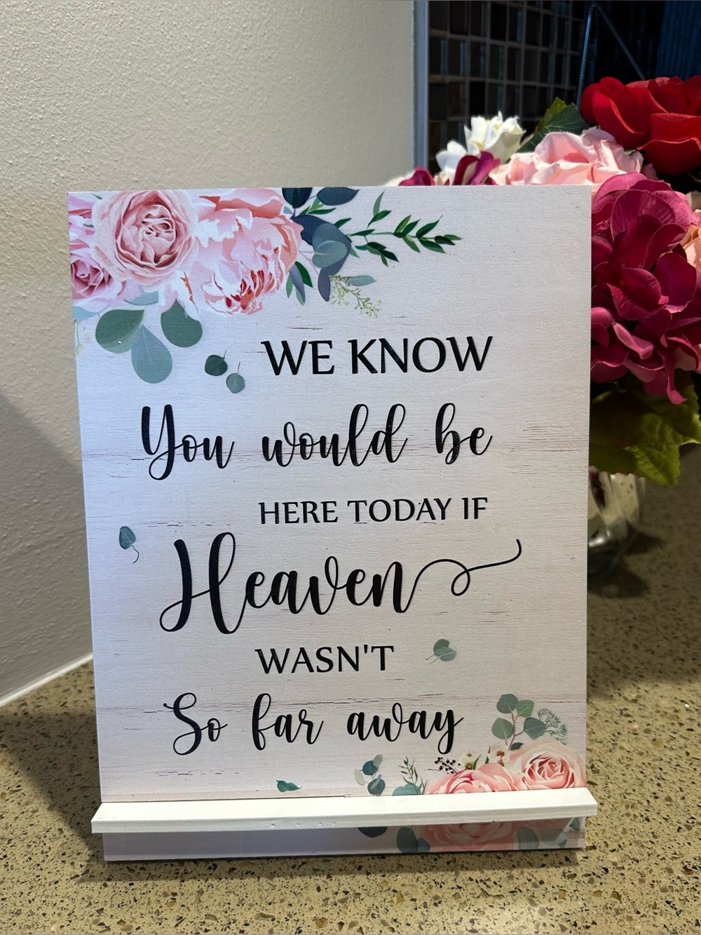Wedding Sign Floral Pink 'We Know You Would Be Here Today' 8 1/2 x 11